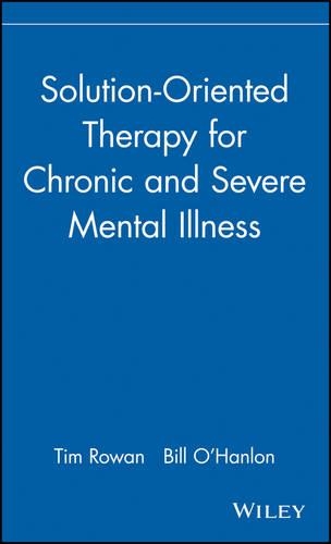 Бумажная книга «Solution-Oriented Therapy for Chronic and Severe Mental Illness», авторов Билл О'Хэнлон, Тим Роуэн - фото №1