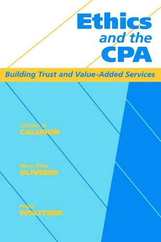 Бумажная книга «Ethics and the CPA: Building Trust and Value-Added Services», авторов Чарльз Х. Калхун, Мэри Эллен Оливерио, Филип Волитцер - фото №1