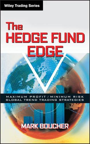 [object Object] «The Hedge Fund Edge: Maximum Profit/Minimum Risk Global Trend Trading Strategies», автор Марк Буше - фото №1