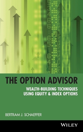 Бумажная книга «The Option Advisor: Wealth-Building Techniques Using Equity & Index Options», автор Бертрам Й. Шеффер - фото №1