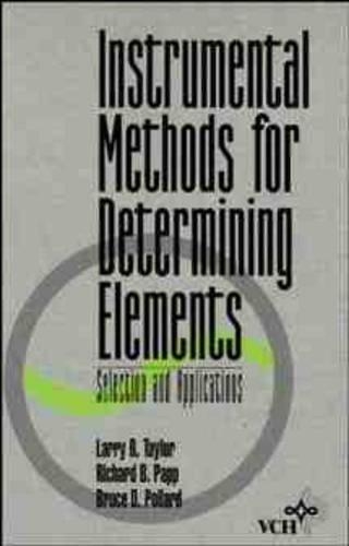 Паперова книга «Instrumental Methods for Determining Elements: Selection and Applications», авторів Брюс Д. Поллард, Ларрі Р. Тейлор, Річард Б. Папп - фото №1