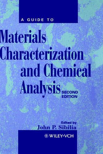 Паперова книга «A Guide to Materials Characterization and Chemical Analysis», автор Джон П. Сібілія - фото №1