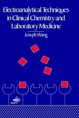 Бумажная книга «Electroanalytical Techniques in Clinical Chemistry and Laboratory Medicine», автор Джозеф Ванг - фото №1