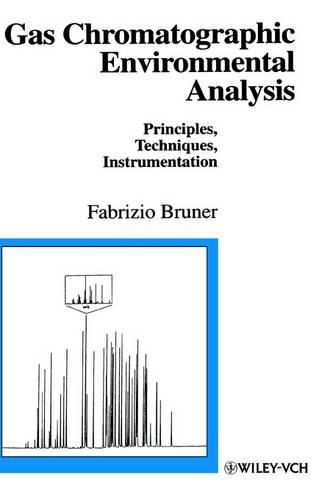 Паперова книга «Gas Chromatographic Environmental Analysis: Principles, Techniques, Instrumentation», автор Фабріціо Брунер - фото №1
