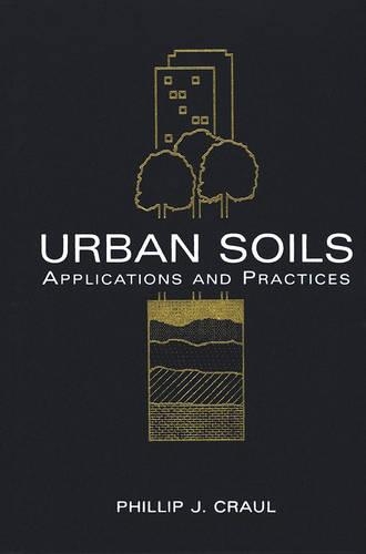 Паперова книга «Urban Soils: Applications and Practices», автор Філліп Дж. Краул - фото №1