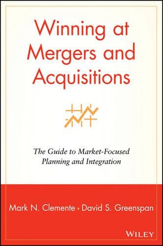 Паперова книга «Winning at Mergers and Acquisitions: The Guide to Market-Focused Planning and Integration», авторів Девід С. Грінспен, Марк Н. Клементе - фото №1