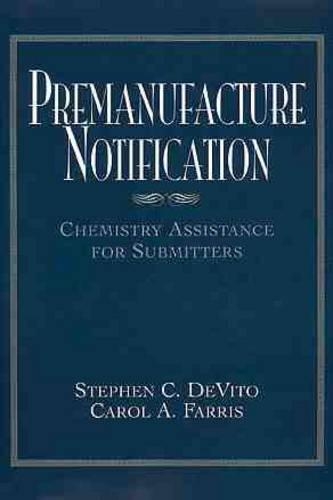 Паперова книга «Premanufacture Notification: Chemistry Assistance for Submitters», авторів Керол А. Фарріс, Стівен К. ДеВіто - фото №1