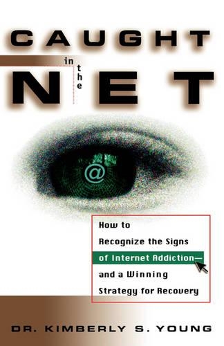 Бумажная книга «Caught in the Net: How to Recognize the Signs of Internet Addiction--and a Winning Strategy for Recovery», автор Кимберли С. Янг - фото №1