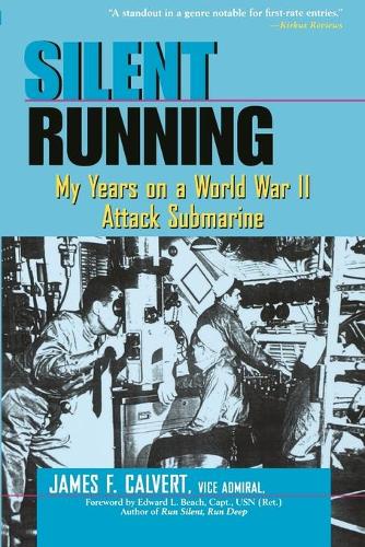 Бумажная книга «Silent Running: My Years on a World War II Attack Submarine», автор Джеймс Ф. Калверт - фото №1