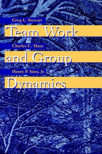 Паперова книга «Team Work and Group Dynamics», авторів Чарльз К. Манц, Грег Л. Стюарт, Генрі П. Сімс, Кеннет Г. Браун - фото №1