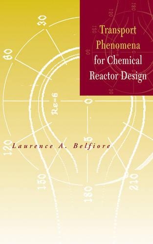 Паперова книга «Transport Phenomena for Chemical Reactor Design», автор Лоренс А. Бельфіоре - фото №1