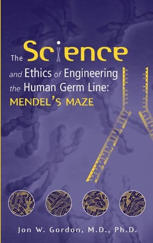 Паперова книга «The Science and Ethics of Engineering the Human Germ Line: Mendel's Maze», автор Джон В. Гордон - фото №1
