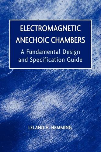 Паперова книга «Electromagnetic Anechoic Chambers: A Fundamental Design and Specification Guide», автор Ліланд Г. Хеммінг - фото №1