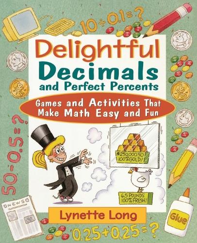 Бумажная книга «Delightful Decimals and Perfect Percents: Games and Activities That Make Math Easy and Fun», автор Линетт Лонг - фото №1