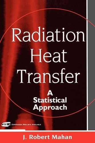 Бумажная книга «Radiation Heat Transfer: A Statistical Approach», автор Дж. Роберт Махан - фото №1
