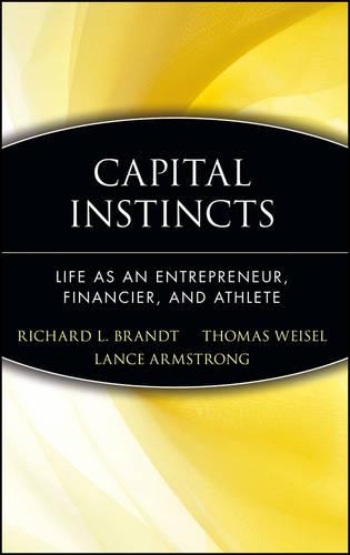 Бумажная книга «Capital Instincts: Life As an Entrepreneur, Financier, and Athlete», автор Ричард Л. Брандт - фото №1