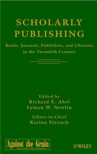 Паперова книга «Scholarly Publishing: Books, Journals, Publishers, and Libraries in the Twentieth Century», автор Катіна Штраух - фото №1