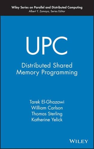 [object Object] «UPC: Distributed Shared Memory Programming», авторов Кэтрин Йелик, Тарек Эль-Газави, Томас Стерлинг, Уильям Карлсон - фото №1