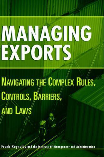 Паперова книга «Managing Exports: Navigating the Complex Rules, Controls, Barriers, and Laws», автор Френк Рейнольдс - фото №1
