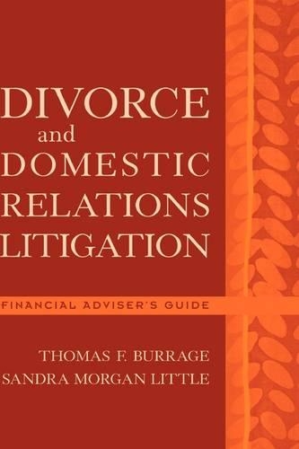 Бумажная книга «Divorce and Domestic Relations Litigation: Financial Adviser's Guide», авторов Сандра Морган Литтл, Томас Ф. Буррадж - фото №1