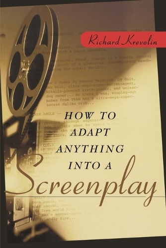 Бумажная книга «How to Adapt Anything into a Screenplay», автор Ричард Креволин - фото №1