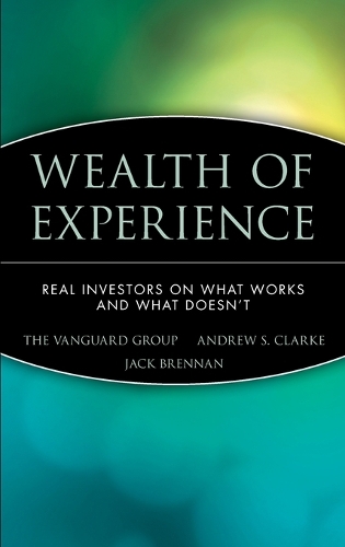 Паперова книга «Wealth of Experience: Real Investors on What Works and What Doesn't», автор Ендрю С. Кларк - фото №1
