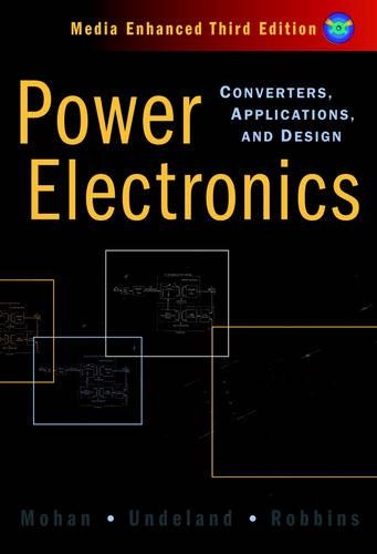 Бумажная книга «Power Electronics: Converters, Applications, and Design», авторов Нед Мохан, Тор М. Унделанд, Уильям П. Роббинс - фото №1
