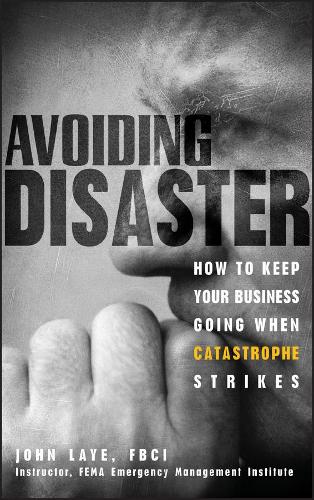 Паперова книга «Avoiding Disaster: How to Keep Your Business Going When Catastrophe Strikes», автор Джон Лайе - фото №1