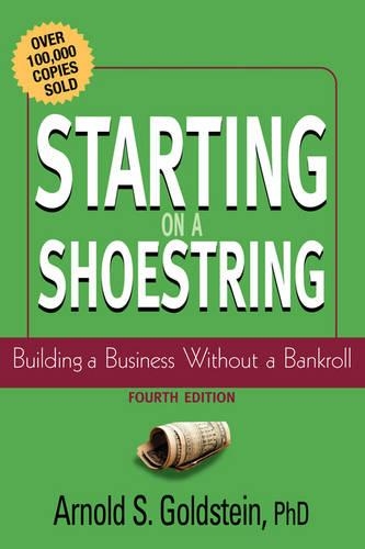 Бумажная книга «Starting on a Shoestring: Building a Business Without a Bankroll», автор Арнольд С. Голдштейн - фото №1