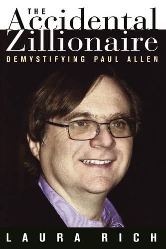 Паперова книга «The Accidental Zillionaire: Demystifying Paul Allen», автор Лора Річ - фото №1