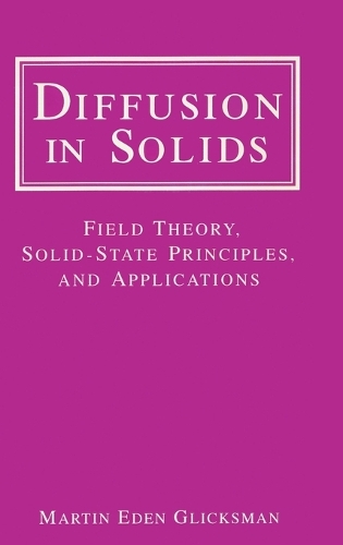 Паперова книга «Diffusion in Solids: Field Theory, Solid-State Principles, and Applications», автор Мартін Іден Гліксман - фото №1