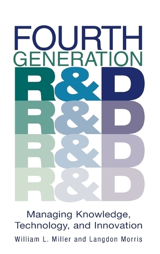 Бумажная книга «Fourth Generation R&D: Managing Knowledge, Technology, and Innovation», авторов Лэнгдон Моррис, Уильям Л. Миллер - фото №1