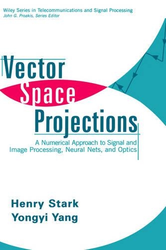 [object Object] «Vector Space Projections: A Numerical Approach to Signal and Image Processing, Neural Nets, and Optics», авторов Генри Старк, Йонъи Ян - фото №1