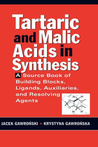 Бумажная книга «Tartaric and Malic Acids in Synthesis: A Source Book of Building Blocks, Ligands, Auxiliaries, and Resolving Agents», авторов Яцек Гавронский, Кристина Гавронска - фото №1