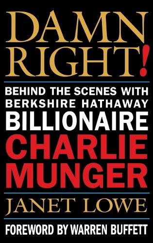 Паперова книга «Damn Right!: Behind the Scenes with Berkshire Hathaway Billionaire Charlie Munger», автор Джанет Лоу - фото №1