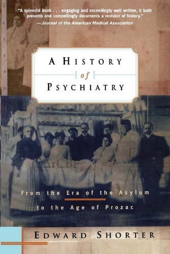 Паперова книга «A History of Psychiatry: From the Era of the Asylum to the Age of Prozac», автор Едвард Шортер - фото №1