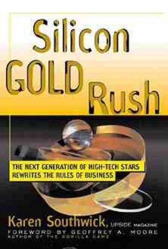 Паперова книга «Silicon Gold Rush: The Next Generation of High-Tech Stars Rewrites the Rules of Business», автор Карен Саутвік - фото №1