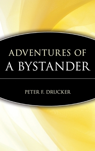 Бумажная книга «Adventures of a Bystander», автор Фонд Питера Ф. Друкера по управлению некоммерческими организациями - фото №1
