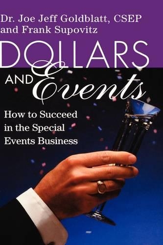 Бумажная книга «Dollars and Events: How to Succeed in the Special Events Business», авторов Фрэнк Суповиц, Джо Голдблатт - фото №1