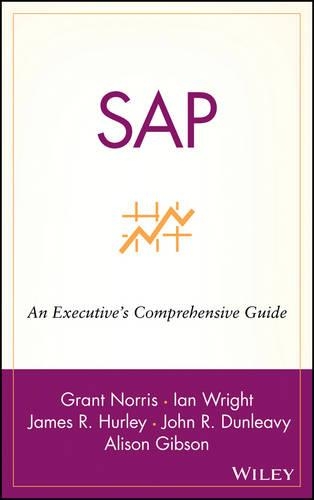 Паперова книга «SAP: An Executive's Comprehensive Guide», авторів Елісон Гібсон, Грант Норріс, Джеймс Р. Херлі, Джон Р. Данліві - фото №1