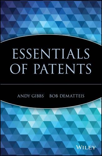 Бумажная книга «Essentials of Patents», авторов Энди Гиббс, Боб ДеМаттеис - фото №1