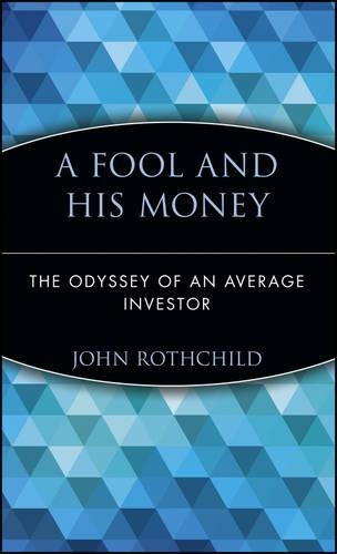 Бумажная книга «A Fool and His Money: The Odyssey of an Average Investor», автор Джон Ротчайлд - фото №1