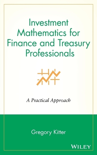 Паперова книга «Investment Mathematics for Finance and Treasury Professionals: A Practical Approach», автор Грегорі Кіттер - фото №1