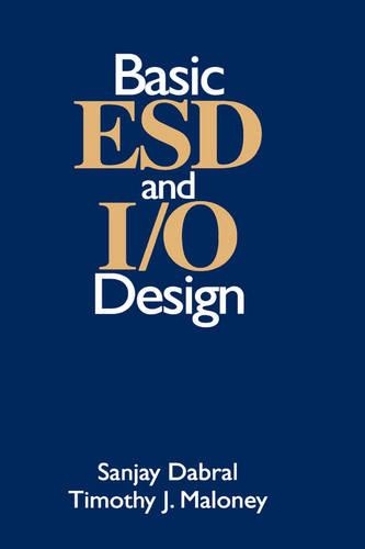 Паперова книга «Basic ESD and I/O Design», авторів Санджай Дабрал, Тімоті Малоні - фото №1