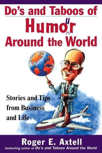 Бумажная книга «Do's and Taboos of Humor Around the World: Stories and Tips from Business and Life», автор Роджер Э. Акстелл - фото №1