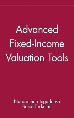 Паперова книга «Advanced Fixed-Income Valuation Tools», авторів Брюс Такман, Нарасімхан Джегадіш - фото №1