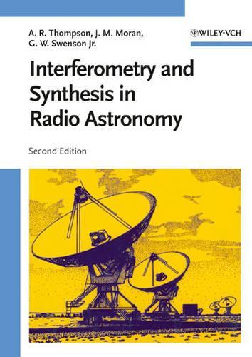 Бумажная книга «Interferometry and Synthesis in Radio Astronomy», авторов А. Ричард Томпсон, Джордж В. Свенсон, Джеймс М. Моран - фото №1