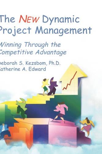 Паперова книга «The New Dynamic Project Management: Winning Through the Competitive Advantage», авторів Дебора С. Кессбом, Кетрін А. Едвард - фото №1
