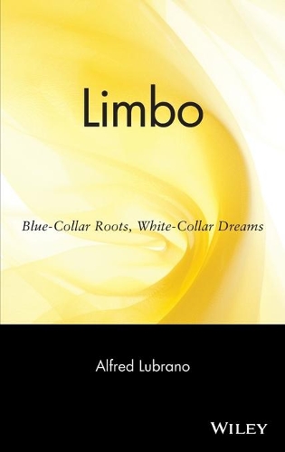 Бумажная книга «Limbo: Blue-Collar Roots, White-Collar Dreams», автор Альфред Лубрано - фото №1