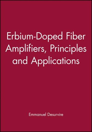 Бумажная книга «Erbium-Doped Fiber Amplifiers: Principles and Applications», автор Эммануэль Десурвир - фото №1